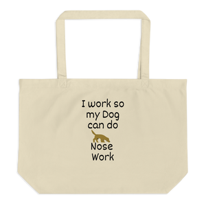 I Work so my Dog can do Nose Work X-Large Tote/ Shopping Bags