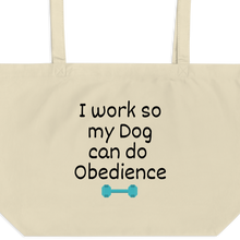 Load image into Gallery viewer, I Work so my Dog can do Obedience X-Large Tote/Shopping Bag
