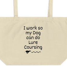 Load image into Gallery viewer, I Work so my Dog can do Lure Coursing X-Large Tote/Shopping Bag
