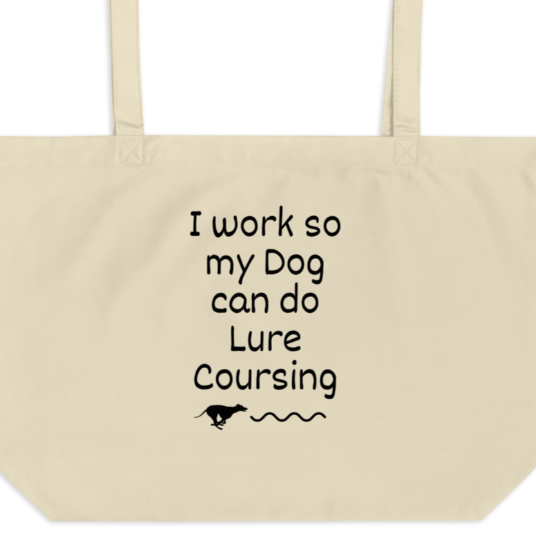 I Work so my Dog can do Lure Coursing X-Large Tote/Shopping Bag