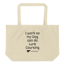 Load image into Gallery viewer, I Work so my Dog can do Lure Coursing X-Large Tote/Shopping Bag
