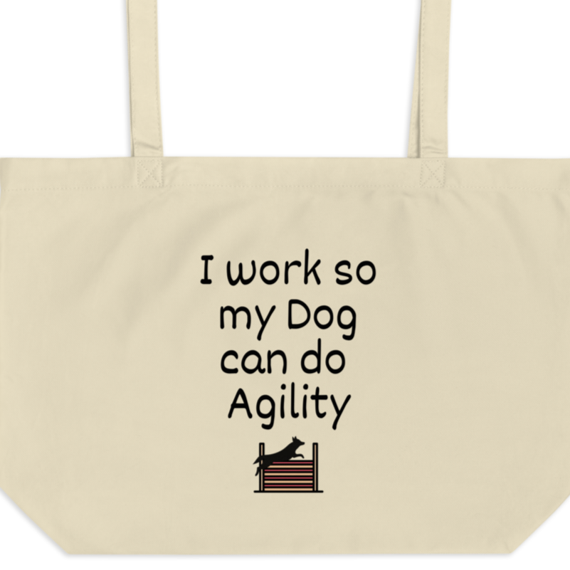 I Work so my Dog can do Agility X-Large Tote/Shopping Bag