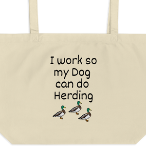 I Work so my Dog can do Duck Herding X-Large Tote/Shopping Bags