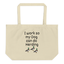 Load image into Gallery viewer, I Work so my Dog can do Duck Herding X-Large Tote/Shopping Bags

