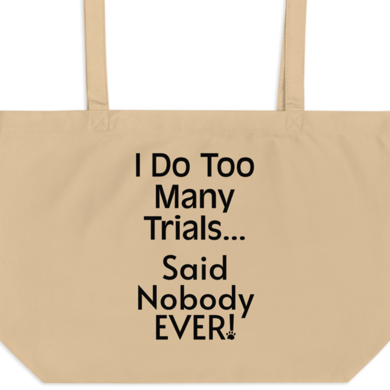 I Do Too Many Trials X-Large Tote/ Shopping Bags