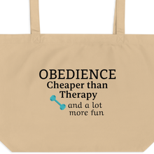 Load image into Gallery viewer, Obedience Cheaper than Therapy X-Large Tote/Shopping Bag
