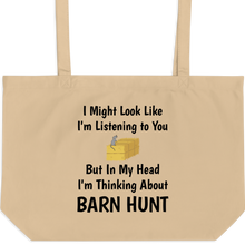 Load image into Gallery viewer, I&#39;m Thinking About Barn Hunt X-Large Tote/Shopping Bag
