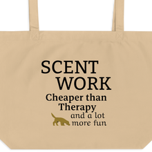 Load image into Gallery viewer, Scent Work is Cheaper than Therapy X-Large Tote/ Shopping Bags
