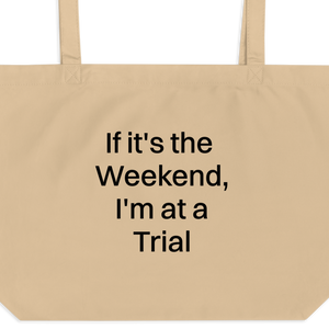 If it's the Weekend, I'm at a Trial X-Large Tote/ Shopping Bags