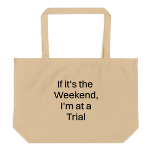 If it's the Weekend, I'm at a Trial X-Large Tote/ Shopping Bags