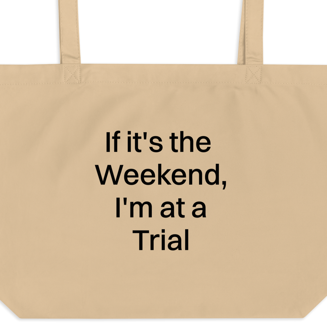 If it's the Weekend, I'm at a Trial X-Large Tote/ Shopping Bags