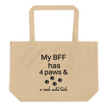 Load image into Gallery viewer, My BFF has 4 Paws X-Large Tote/ Shopping Bags
