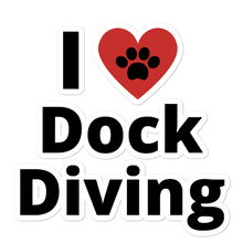 Load image into Gallery viewer, I Heart Dock Diving Stickers-4x4 or 5.5x5.5

