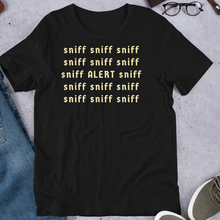 Load image into Gallery viewer, Sniff Sniff ALERT Nose Work &amp; Scent Work T-Shirts - Dark
