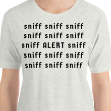 Load image into Gallery viewer, Sniff Sniff ALERT Nose Work &amp; Scent Work T-Shirts - Light

