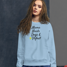 Load image into Gallery viewer, Mama Needs Dogs &amp; Flyball Sweatshirts - Light
