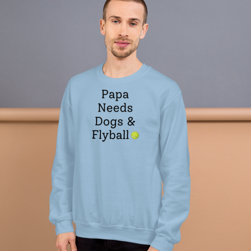 Papa Needs Dogs & Flyball Sweatshirts - Light