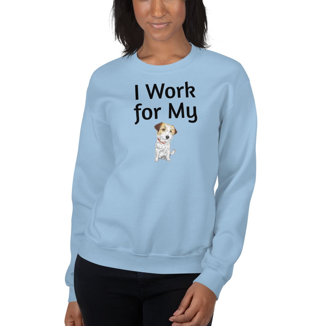 I Work for My Russell Terrier Sweatshirts - Light