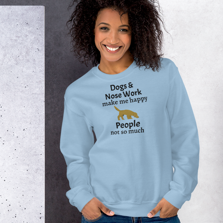 Dogs & Nose Work Make Me Happy Sweatshirts - Light