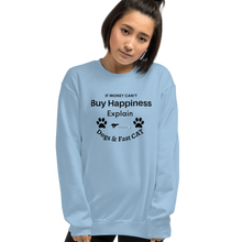 Load image into Gallery viewer, Buy Happiness w/ Dogs &amp; Fast CAT Sweatshirts - Light
