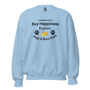 Buy Happiness w/ Dogs & Barn Hunt Sweatshirt - Light