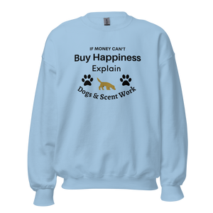 Buy Happiness w/ Dogs & Scent Work Sweatshirts - Light