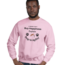 Load image into Gallery viewer, Buy Happiness w/ Dogs &amp; Agility Sweatshirts - Light
