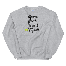 Load image into Gallery viewer, Mama Needs Dogs &amp; Flyball Sweatshirts - Light
