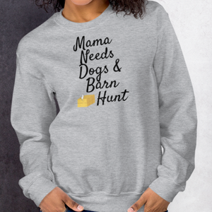 Mama Needs Dogs & Barn Hunt Sweatshirts - Light