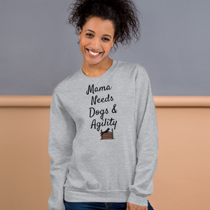 Mama Needs Dogs & Agility Sweatshirts - Light