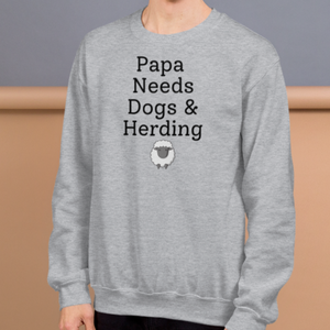 Papa Needs Dogs & Herding w/ Sheep Sweatshirts - Light