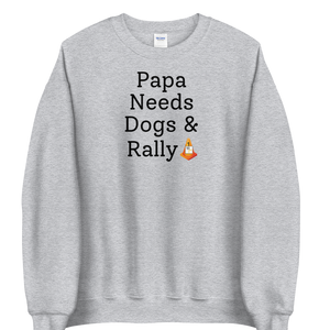 Papa Needs Dogs & Rally Sweatshirts - Light