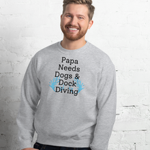 Load image into Gallery viewer, Papa Needs Dogs &amp; Dock Diving Sweatshirts - Light
