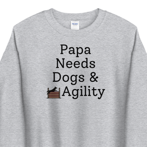 Papa Needs Dogs & Agility Sweatshirts - Light