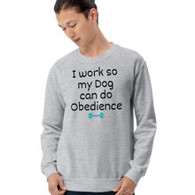 Load image into Gallery viewer, I Work so my Dog can do Obedience Sweatshirts - Light
