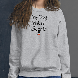 My Dog Makes Scents Sweatshirts - Light