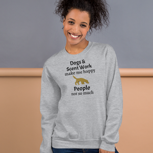 Dogs & Scent Work Make Me Happy Sweatshirts - Light