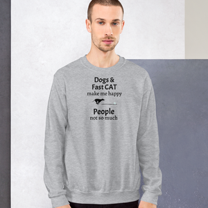 Dogs & Fast CAT Make Me Happy Sweatshirts - Light