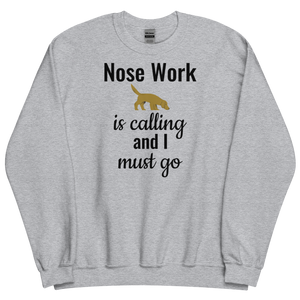 Nose Work is Calling Sweatshirts - Light