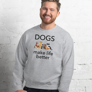 Dogs Make Life Better Sweatshirts - Light