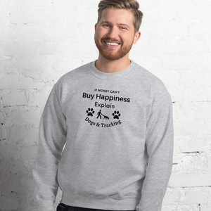 Buy Happiness w/ Dogs & Tracking Sweatshirts - Light