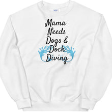 Load image into Gallery viewer, Mama Needs Dogs &amp; Dock Diving Sweatshirts -Light
