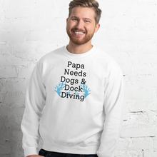 Load image into Gallery viewer, Papa Needs Dogs &amp; Dock Diving Sweatshirts - Light
