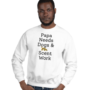 Papa Needs Dogs & Scent Work Sweatshirts - Light