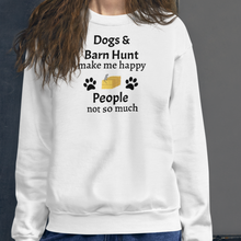 Load image into Gallery viewer, Dogs &amp; Barn Hunt Make Me Happy Sweatshirts - Light
