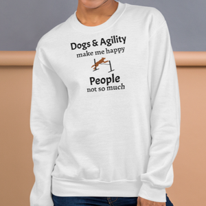Dogs & Agility Make Me Happy Sweatshirts - Light