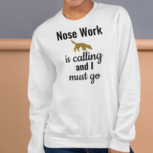 Nose Work is Calling Sweatshirts - Light