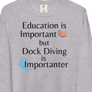 Dock Diving is Importanter Sweatshirts - Light