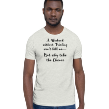 Load image into Gallery viewer, Weekend Without Trialing Won&#39;t Kill Me T-Shirts - Light
