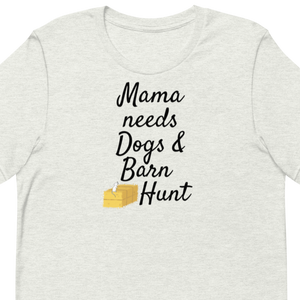 Mama Needs Dogs & Barn Hunt T-Shirts - Light